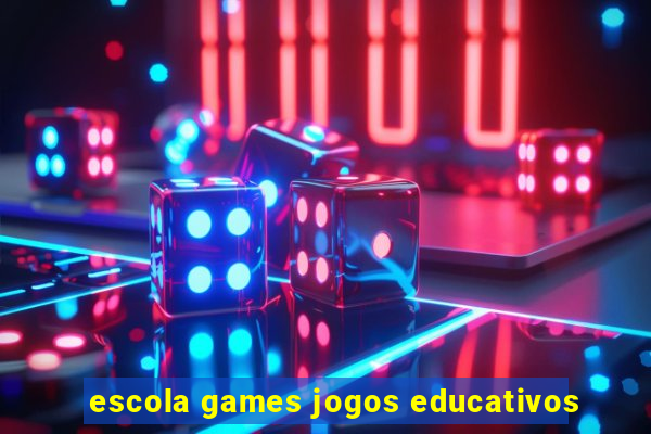 escola games jogos educativos